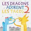 Les dragons adorent les tacos 2